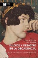 Fulgor Y Desastre En La Decadencia