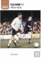 Fulham Football Club 1879-1979: Images Of Sport