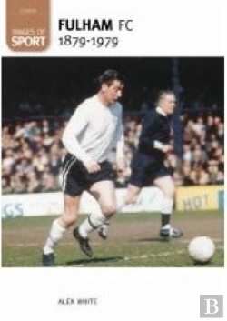 Bertrand.pt - Fulham Football Club 1879-1979: Images Of Sport