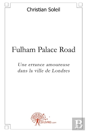Fulham Palace Road ; Une Errance Amoureuse Dans La Ville De Londres