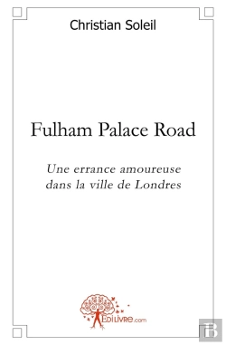 Bertrand.pt - Fulham Palace Road ; Une Errance Amoureuse Dans La Ville De Londres
