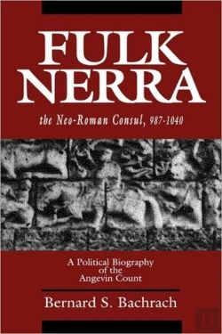 Bertrand.pt - Fulk Nerra, The Neo-Roman Consul 987-1040