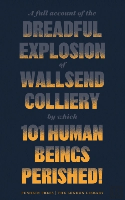 Bertrand.pt - Full Account Of The Dreadful Explosion Of Wallsend Colliery By Which 101 Human Beings Perished!
