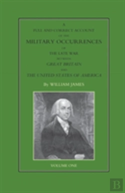 Bertrand.pt - Full And Correct Account Of The Military Occurrences Of The Late War Between Great Britain And The United States Of America Volume One