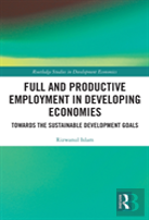 Full And Productive Employment In Developing Economies