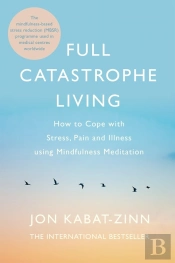 Full Catastrophe Living, Revised Edition