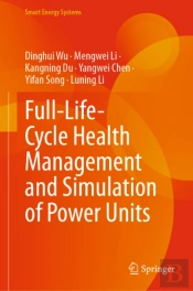 Full-Life-Cycle Health Management And Simulation Of Power Units