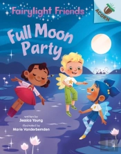 Full Moon Party: An Acorn Book (Fairylight Friends #3)