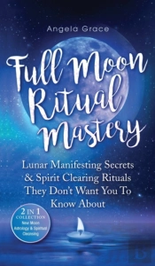 Full Moon Ritual Mastery: Lunar Manifest