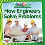 Full Steam Ahead!: How Engineers Solve Problems