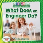 Full Steam Ahead!: What Does An Engineer Do?