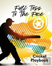 Full Toss To The Face Cricket Playbook