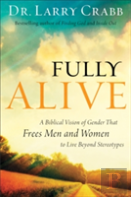Fully Alive Â€“ A Biblical Vision Of Gender That Frees Men And Women To Live Beyond Stereotypes