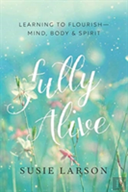 Bertrand.pt - Fully Alive Â€“ Learning To Flourishâ€“Â€“Mind, Body & Spirit
