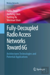 Fully-Decoupled Radio Access Networks (Fd-Ran) Toward 6g