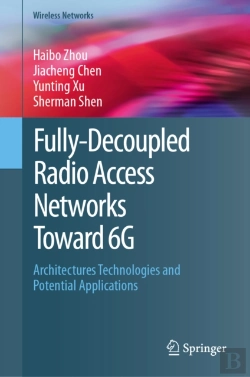 Bertrand.pt - Fully-Decoupled Radio Access Networks (Fd-Ran) Toward 6g