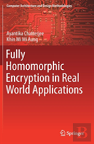 Fully Homomorphic Encryption In Real World Applications