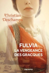 Fulvia : La Vengeance Des Gracques