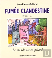Fumée Clandestine Tome 2 ; Le Monde Est En Pétard