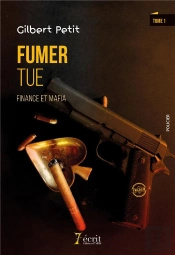 Fumer Tue : Finance Et Mafia - Au Coeur De L'Enfer, Tome 1