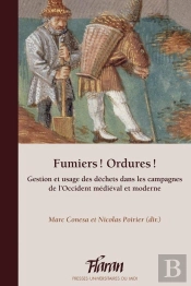 Fumiers ! Ordures ! Gestion Et Usage Des Déchets Dans Les Campagnes De L'Occident Médiéval Et Moderne