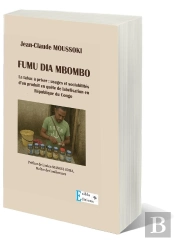 Fumu Dia Mbombo : Le Tabac À Priser: Usages Et Sociabilités D'Un Produit En Quête De Labélisation En République Du Congo
