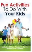Fun Activities To Do With Your Kids