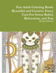 Fun Adult Coloring Book: Beautiful And Creative Fancy Cats For Stress Relief, Relaxation, And Fun