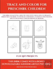 Fun Art Projects (Trace And Color For Preschool Children)