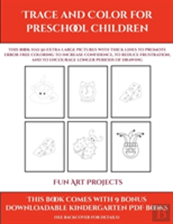 Bertrand.pt - Fun Art Projects (Trace And Color For Preschool Children)