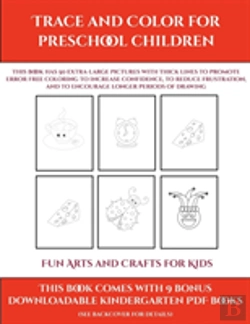Bertrand.pt - Fun Arts And Crafts For Kids (Trace And Color For Preschool Children)