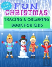 Fun Christmas Tracing And Coloring Book For Kids