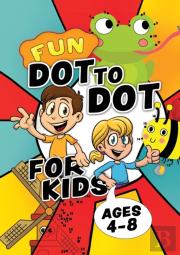 Fun Dot To Dot For Kids Ages 4-8