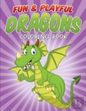 Fun & Playful Dragons Coloring Book