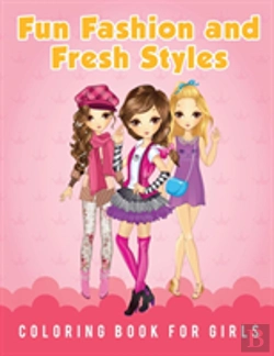 Bertrand.pt - Fun Fashion And Fresh Styles Coloring Book For Girls