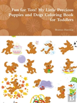 Bertrand.pt - Fun For Tots! My Little Precious Puppies And Dogs Coloring Book For Toddlers