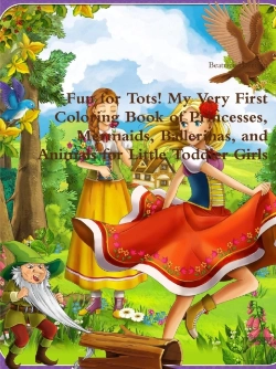 Bertrand.pt - Fun For Tots! My Very First Coloring Book Of Princesses, Mermaids, Ballerinas, And Animals For Little Toddler Girls