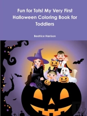 Fun For Tots! My Very First Halloween Coloring Book For Toddlers