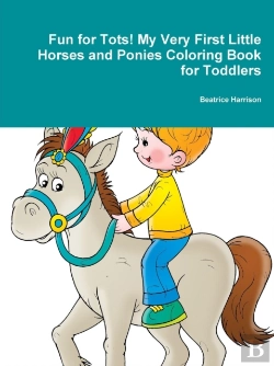 Bertrand.pt - Fun For Tots! My Very First Little Horses And Ponies Coloring Book For Toddlers