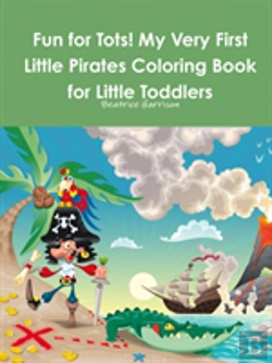 Bertrand.pt - Fun For Tots! My Very First Little Pirates Coloring Book For Little Toddlers