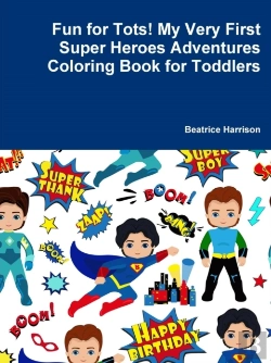 Bertrand.pt - Fun For Tots! My Very First Super Heroes Adventures Coloring Book For Toddlers