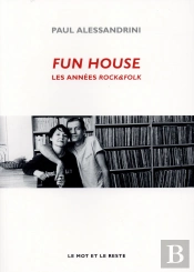 Fun House ; Les Années Rock&Folk