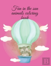 Fun In The Sun Animals Coloring Book