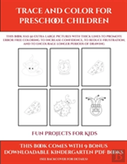 Bertrand.pt - Fun Projects For Kids (Trace And Color For Preschool Children)