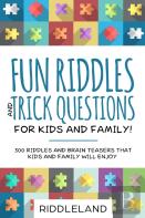 Fun Riddles And Trick Questions For Kids And Family