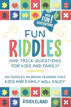 Bertrand.pt - Fun Riddles & Trick Questions For Kids And Family: 300 Riddles And Brain Teasers That Kids And Family Will Enjoy - Ages 7-9 8-12