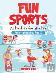 Fun Sports Activities For Winter - Activity Book Boy Age 10