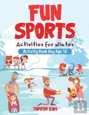 Fun Sports Activities For Winter - Activity Book Boy Age 10