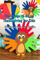 Fun Things To Do On Thanksgiving For Kids