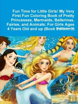 Bertrand.pt - Fun Time For Little Girls! My Very First Fun Coloring Book Of Pretty Princesses, Mermaids, Ballerinas, Fairies, And Animals: For Girls Ages 4 Years Ol